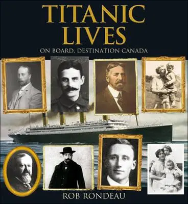 Titanic Lives: La bord, destinația Canada - Titanic Lives: On Board, Destination Canada