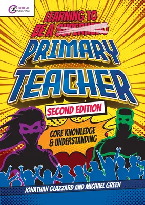 Să înveți să fii profesor primar: Cunoștințe și înțelegere de bază - Learning to Be a Primary Teacher: Core Knowledge and Understanding