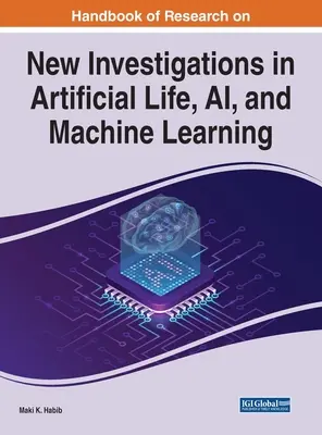 Manual de cercetare privind noile investigații în viața artificială, inteligența artificială și învățarea automată - Handbook of Research on New Investigations in Artificial Life, AI, and Machine Learning