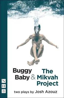 Buggy Baby & the Mikvah Project: Două piese de teatru - Buggy Baby & the Mikvah Project: Two Plays