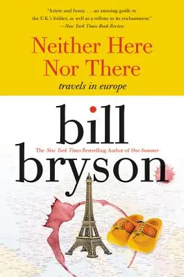 Nici aici, nici acolo:: Călătorii în Europa - Neither Here Nor There:: Travels in Europe