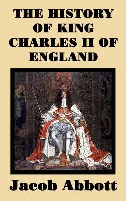 Istoria regelui Carol al II-lea al Angliei - The History of King Charles II of England