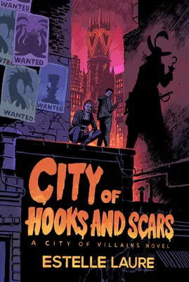 Orașul cârligelor și cicatricilor (City of Villains, Book 2) - City of Hooks and Scars (City of Villains, Book 2)