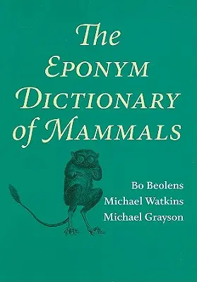 Dicționarul eponimic al mamiferelor - The Eponym Dictionary of Mammals
