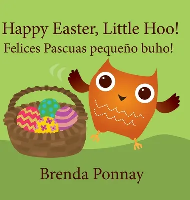 Paște fericit, micuțule Hoo! / Felices Pascuas pequeo buho! - Happy Easter, Little Hoo! / Felices Pascuas pequeo buho!
