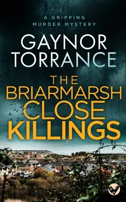 THE BRIARMARSH CLOSE KILLINGS o crimă misterioasă captivantă - THE BRIARMARSH CLOSE KILLINGS a gripping murder mystery