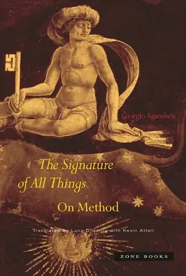 Semnătura tuturor lucrurilor: Despre metodă - The Signature of All Things: On Method