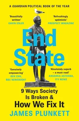 Starea finală: 9 moduri în care societatea este stricată - și cum o putem repara - End State: 9 Ways Society Is Broken - And How We Can Fix It