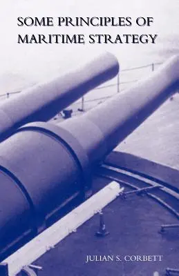 Unele principii ale strategiei maritime - Some Principles of Maritime Strategy
