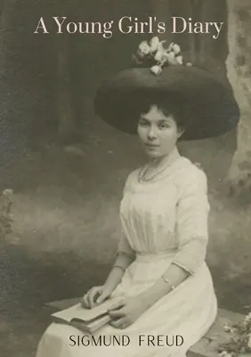 Jurnalul unei tinere fete: de autorul cărții Egoul și Idul O schiță de psihanaliză Inhibiții Simptome și anxietate Noua introducere Le - A Young Girl's Diary: by the author of The Ego and the Id An Outline of Psycho-Analysis Inhibitions Symptoms and Anxiety New Introductory Le