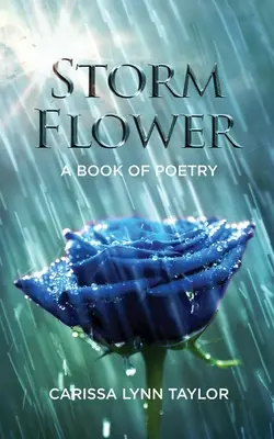 Floare de furtună: O carte de poezie - Storm Flower: A Book of Poetry