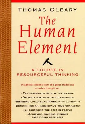 Elementul uman: Un curs de gândire plină de resurse - Human Element: A Course in Resourceful Thinking