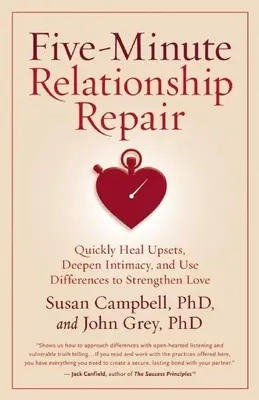 Five-Minute Relationship Repair: Vindecă rapid supărările, adâncește intimitatea și folosește diferențele pentru a întări dragostea - Five-Minute Relationship Repair: Quickly Heal Upsets, Deepen Intimacy, and Use Differences to Strengthen Love