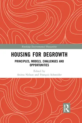 Locuințe pentru degrowth: Principii, modele, provocări și oportunități - Housing for Degrowth: Principles, Models, Challenges and Opportunities