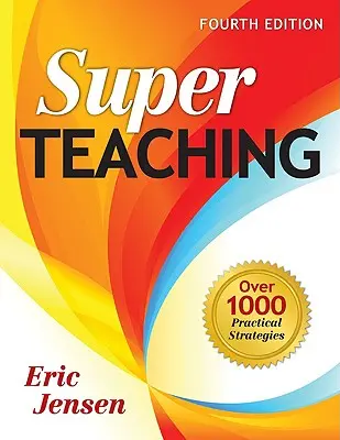 Super Teaching: Peste 1000 de strategii practice - Super Teaching: Over 1000 Practical Strategies