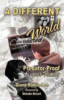 O lume diferită: Protejați-vă familia împotriva prădătorilor - A Different World: Predator-Proof Your Family