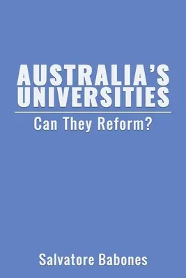 Universitățile din Australia: Se pot reforma? - Australia's Universities: Can They Reform?