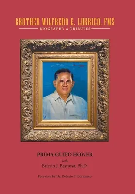 Fratele Wilfredo E. Lubrico, Fms: Biografie și omagii - Brother Wilfredo E. Lubrico, Fms: Biography & Tributes