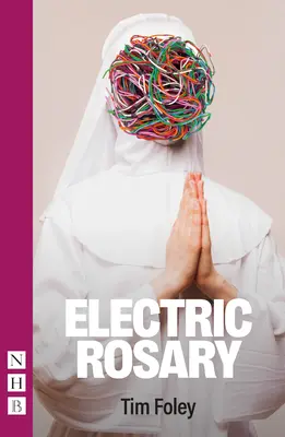 Rozariul electric (NHB Modern Plays) - Electric Rosary (NHB Modern Plays)
