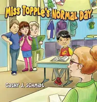 Ziua normală a domnișoarei Topple - Miss Topple's Normal Day