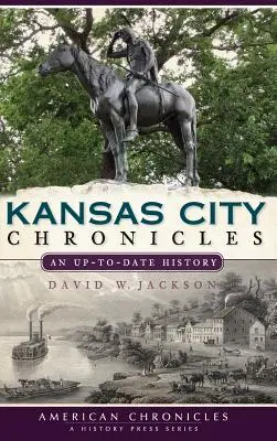 Cronici din Kansas City: O istorie la zi - Kansas City Chronicles: An Up-To-Date History