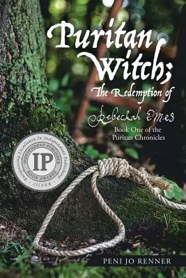 Vrăjitoarea puritană; Răscumpărarea Rebeccăi Eames: Cartea întâi din Cronicile Puritanilor - Puritan Witch; The Redemption of Rebecca Eames: Book One of the Puritan Chronicles