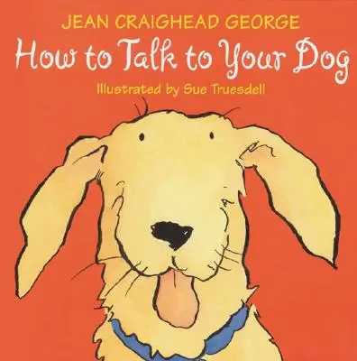 Cum să vorbești cu câinele tău - How to Talk to Your Dog