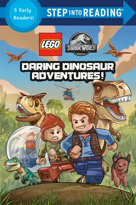 Aventuri îndrăznețe cu dinozauri! (Lego Jurassic World) - Daring Dinosaur Adventures! (Lego Jurassic World)
