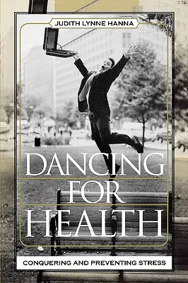 Dans pentru sănătate: Cucerirea și prevenirea stresului - Dancing for Health: Conquering and Preventing Stress