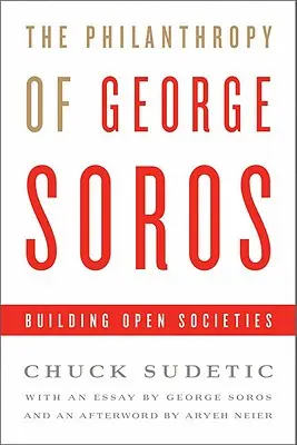 Filantropia lui George Soros: construirea unor societăți deschise - The Philanthropy of George Soros: Building Open Societies