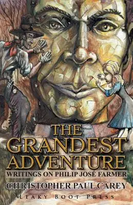 Cea mai mare aventură: Scrieri despre Philip Jos Farmer - The Grandest Adventure: Writings on Philip Jos Farmer