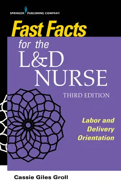 Fast Facts for the L&D Nurse