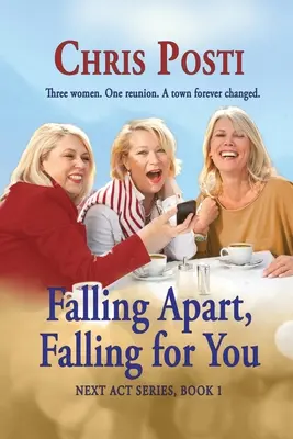 Falling Apart, Falling for You: Viață reală și romantism pentru femeile de peste 50 de ani - Falling Apart, Falling for You: Real Life And Romance for the 50+ Woman