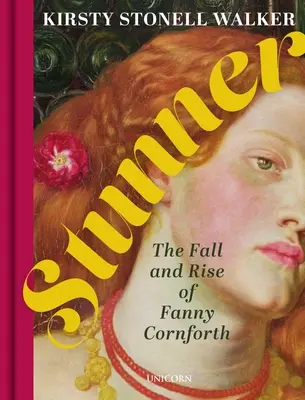 Stunner: Căderea și ascensiunea lui Fanny Cornforth - Stunner: The Fall and Rise of Fanny Cornforth