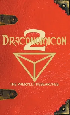 Draconomicon 2 (Cercetările lui Pheryllt): Frunze de înțelepciune druidică din Cartea lui Pheryllt - Draconomicon 2 (The Pheryllt Researches): Leaves of Druidic Wisdom from The Book of Pheryllt