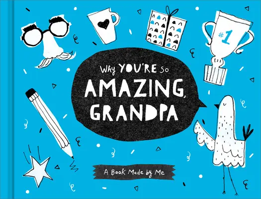 Why You're So Amazing, Grandpa: O carte făcută de mine - Why You're So Amazing, Grandpa: A Book Made by Me