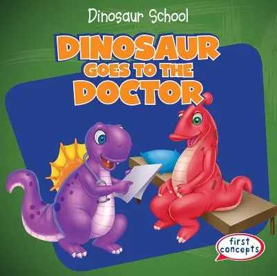 Dinozaurul merge la doctor - Dinosaur Goes to the Doctor