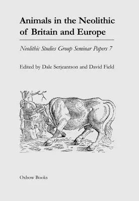 Animalele în neoliticul din Marea Britanie și Europa - Animals in the Neolithic of Britain and Europe