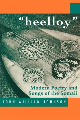 'Heelloy': Poezia și cântecele moderne ale somalezilor - 'Heelloy': Modern Poetry and Songs of the Somalis