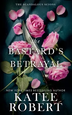 Trădarea bastardului (The Bastard's Betrayal) - The Bastard's Betrayal