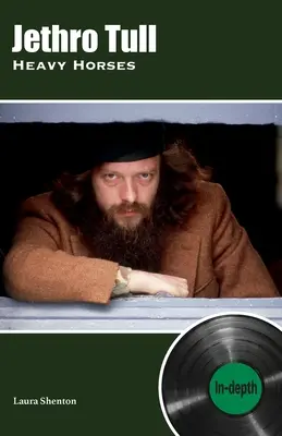 Jethro Tull Heavy Horses: În profunzime - Jethro Tull Heavy Horses: In-depth