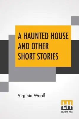 O casă bântuită și alte povestiri - A Haunted House And Other Short Stories