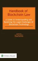 Manual de drept Blockchain: Un ghid pentru înțelegerea și rezolvarea provocărilor juridice ale tehnologiei Blockchain - Handbook of Blockchain Law: A Guide to Understanding and Resolving the Legal Challenges of Blockchain Technology
