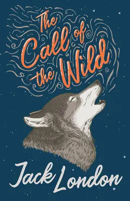 Chemarea sălbaticului (The Call of the Wild) - The Call of the Wild