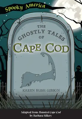 Poveștile fantomatice din Cape Cod - The Ghostly Tales of Cape Cod