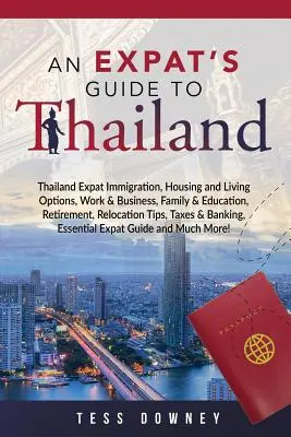 Thailanda: Ghidul unui expat în Thailanda - Thailand: An Expat's Guide to Thailand