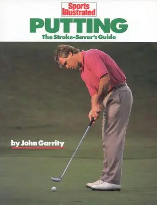 Putting: Ghidul salvatorilor de accidente vasculare cerebrale - The Stroke-Savers Guide - Putting: The Stroke-Savers Guide