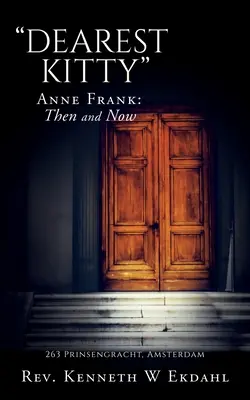Draga mea Kitty: Anne Frank: atunci și acum - Dearest Kitty: Anne Frank: Then and Now
