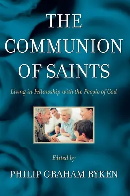 Comuniunea sfinților: Trăind în comuniune cu poporul lui Dumnezeu - The Communion of Saints: Living in Fellowship with the People of God