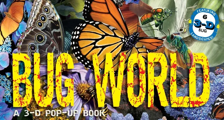 Bug World: O carte pop-up 3-D - Bug World: A 3-D Pop-Up Book